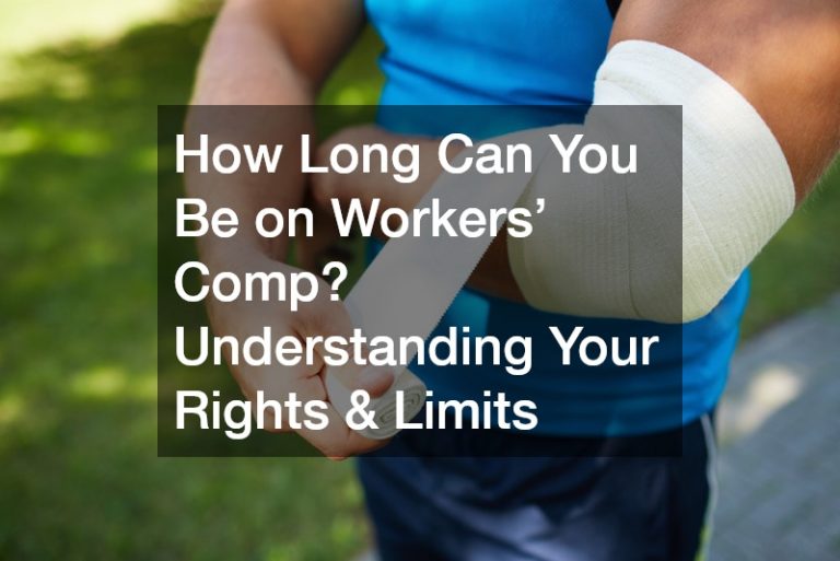 how long can you be on workers comp
